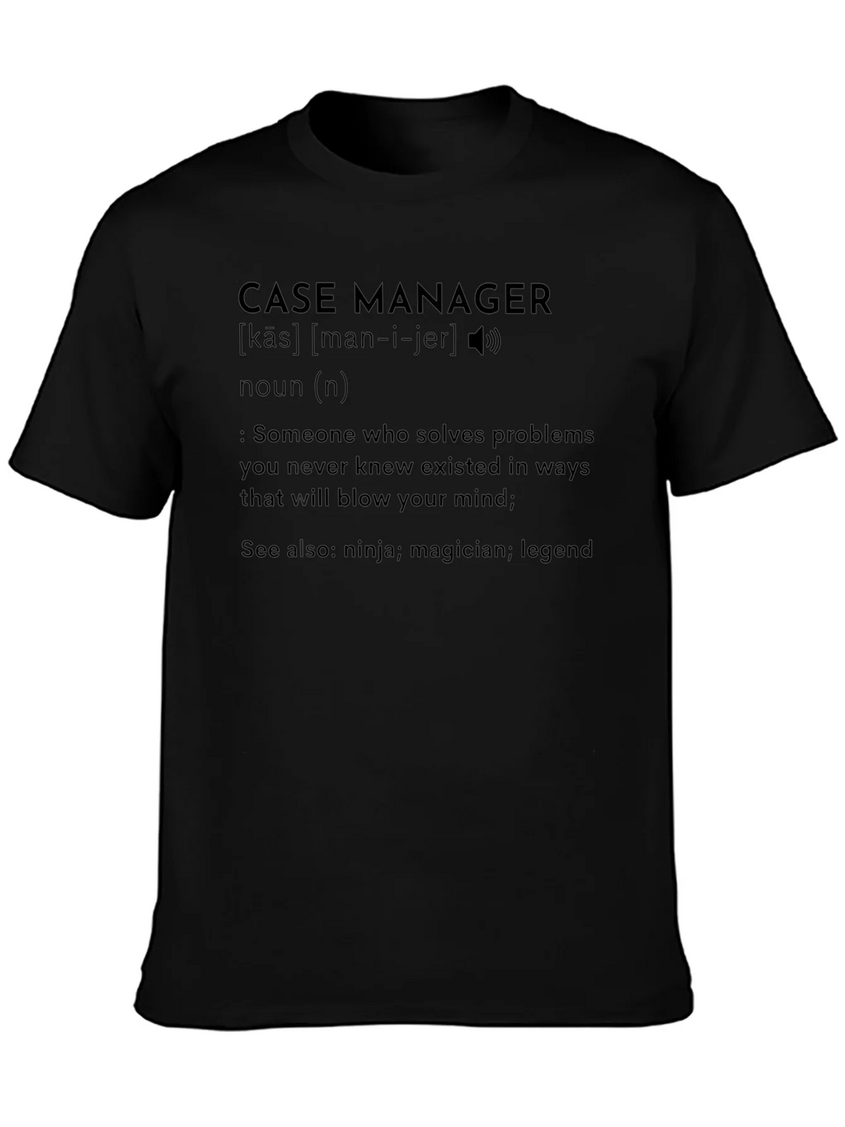Case Manager Definition T-Shirt - Problem Solver Tee