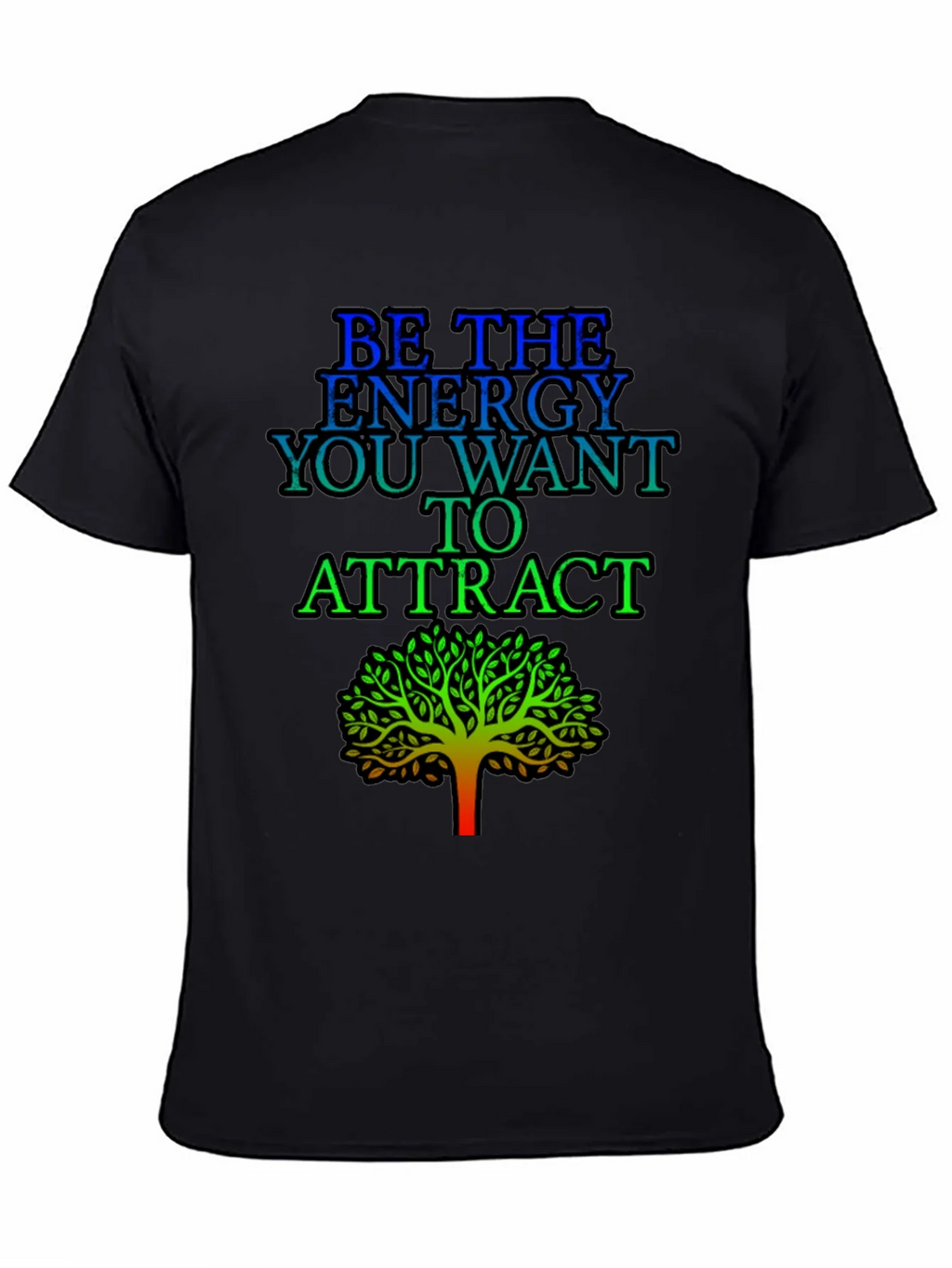 Be the Energy T-Shirt - Inspirational Tree Graphic