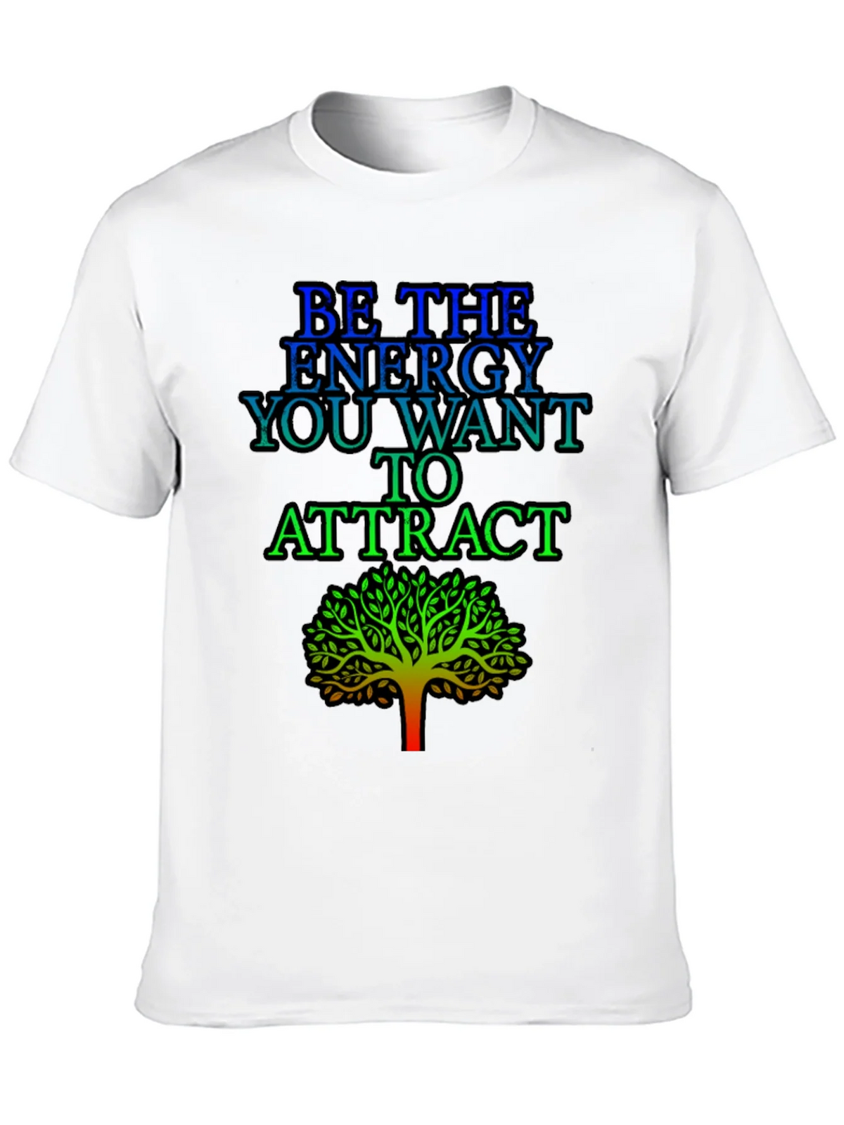 Be the Energy T-Shirt - Inspirational Tree Graphic