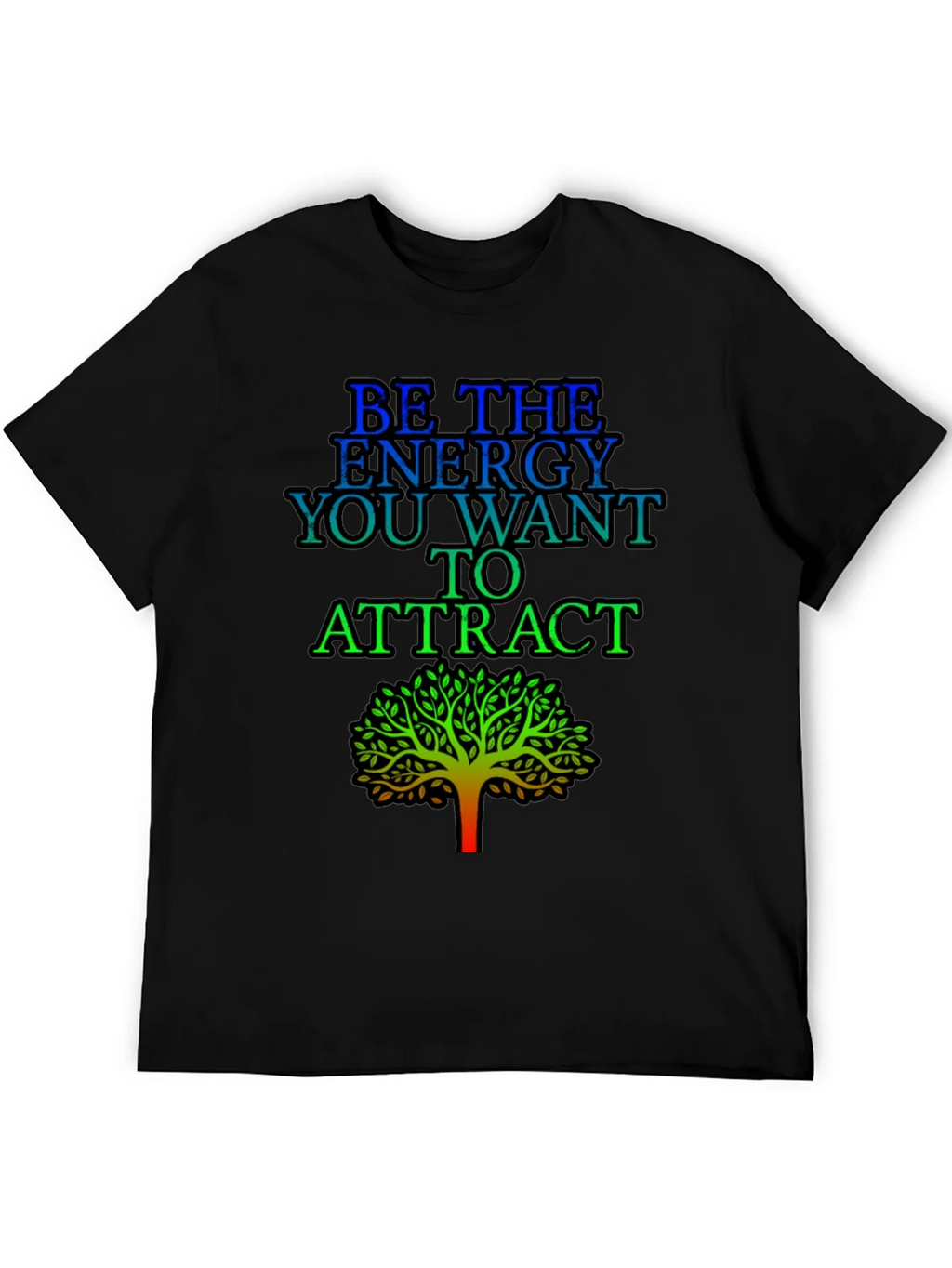 Be the Energy T-Shirt - Inspirational Tree Graphic