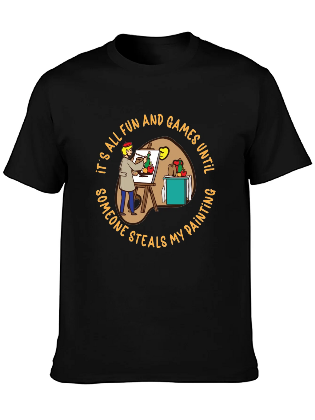 Painter T-Shirt: Its All Fun & Games