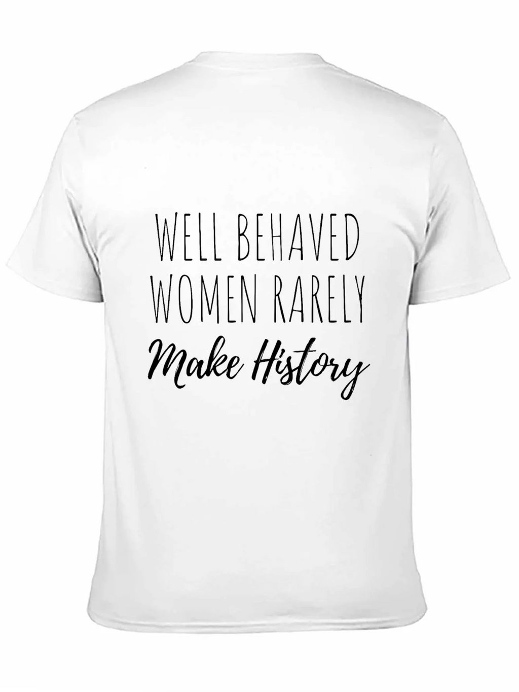 Well Behaved Women History Tee