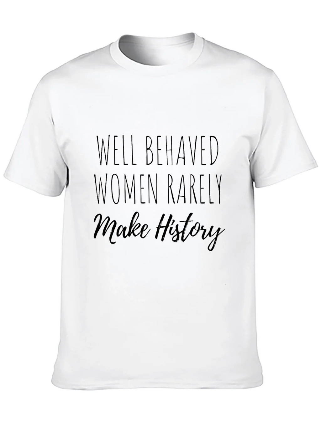 Well Behaved Women History Tee