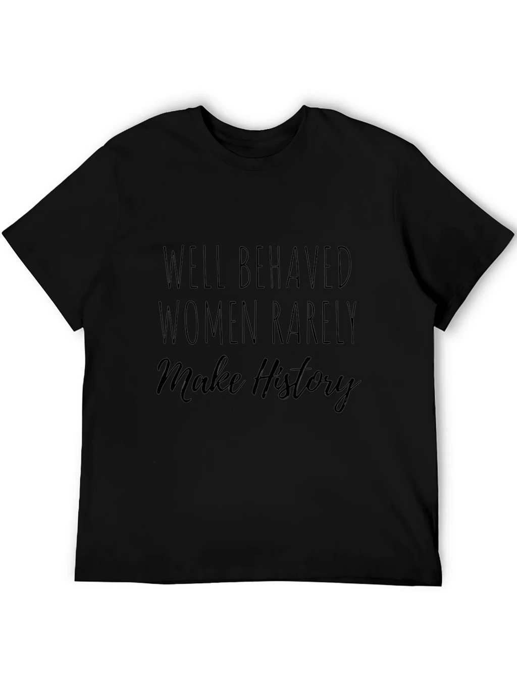Well Behaved Women History Tee