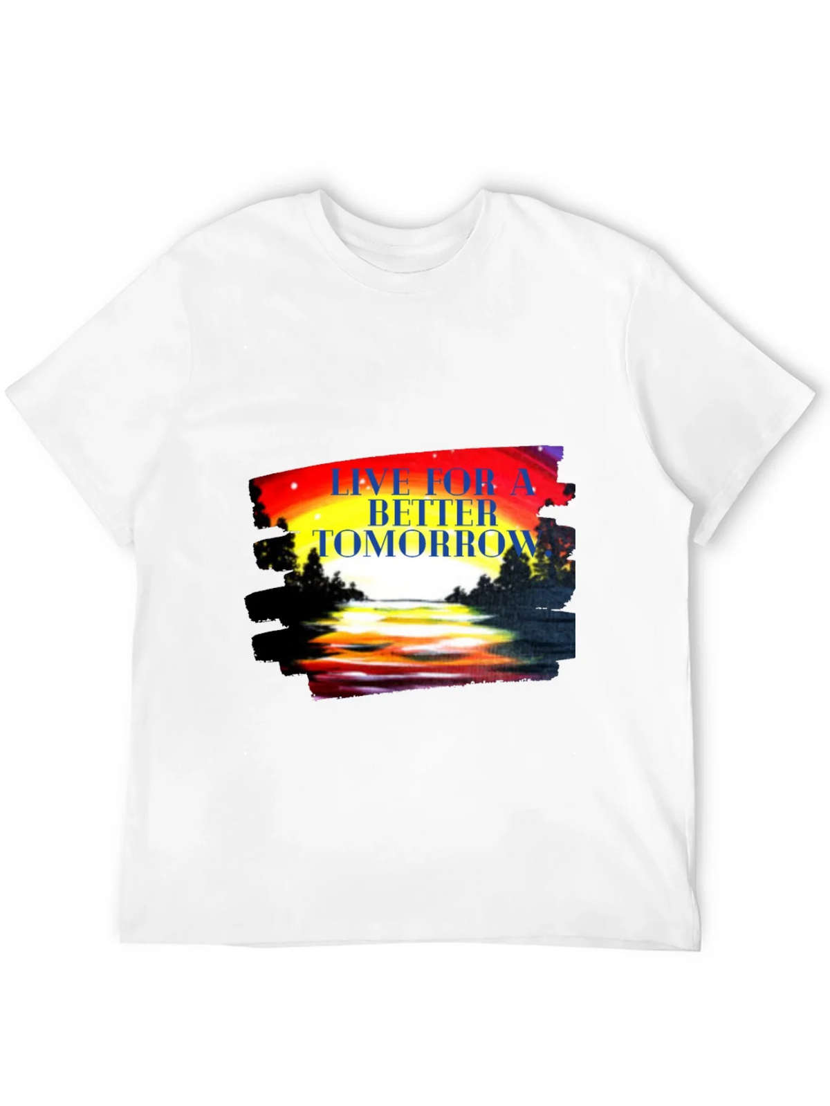 Live for a Better Tomorrow Graphic Tee