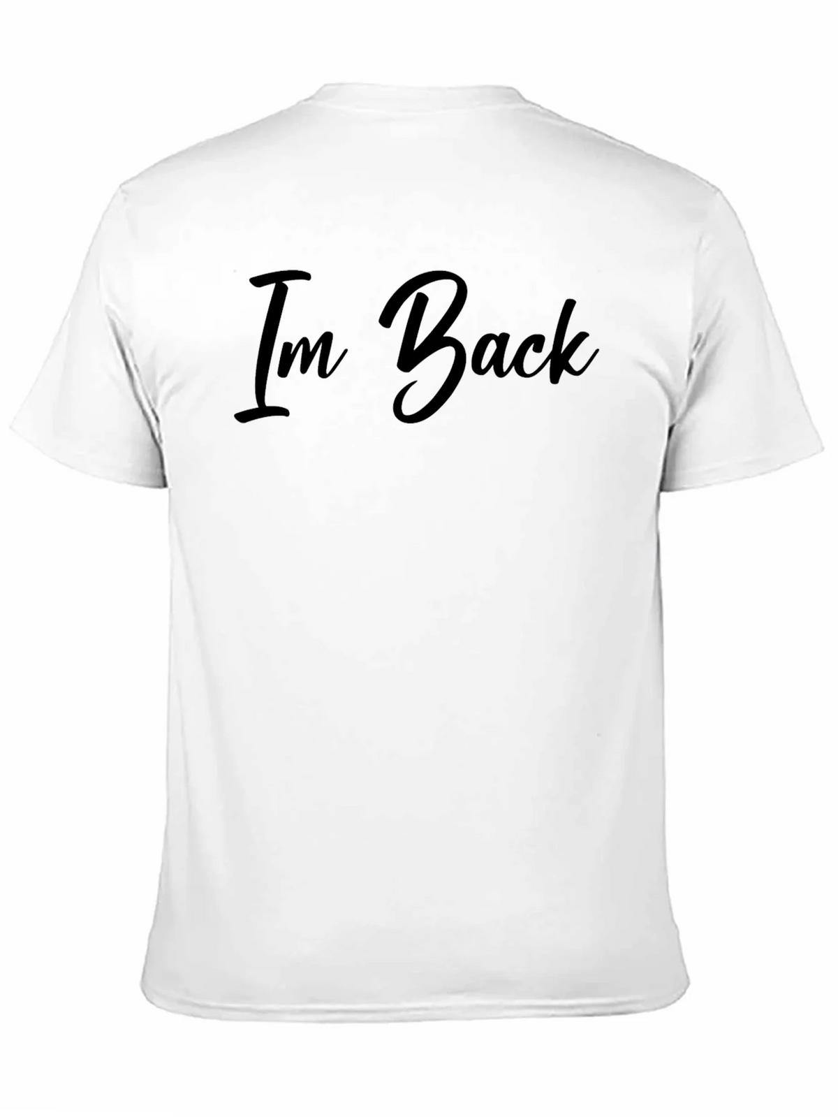 Im Back Graphic T-Shirt - Premium Cotton