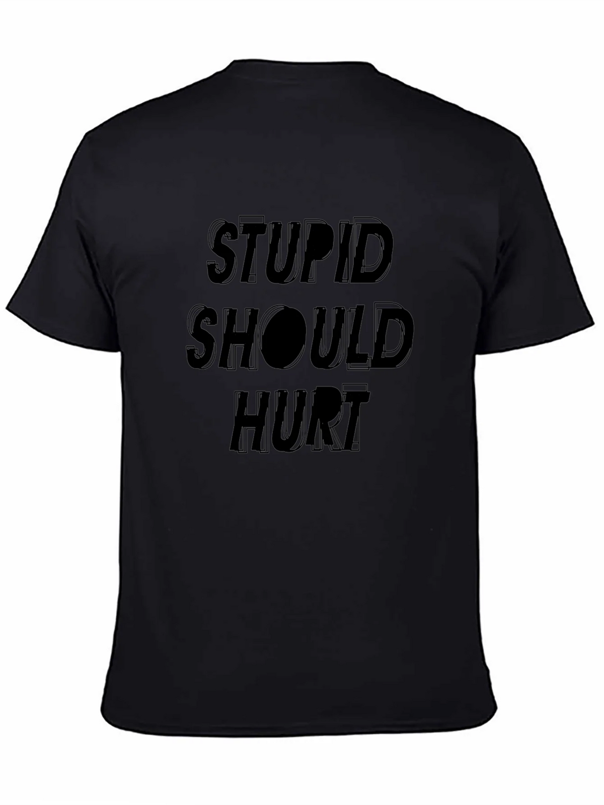 Stupid Should Hurt Graphic Tee