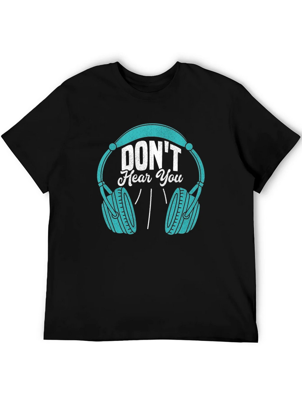 Dont Hear You Headphones Black T-Shirt