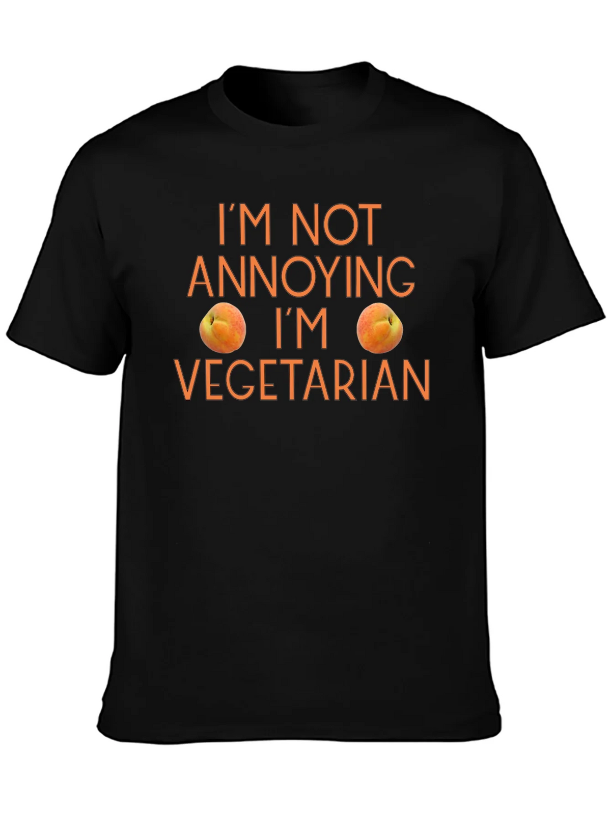 Funny Vegetarian T-Shirt - Im Not Annoying!