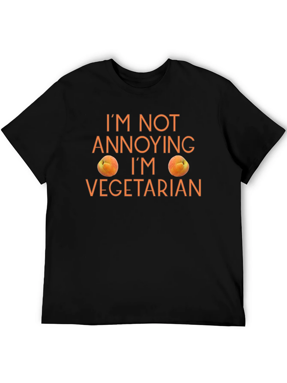 Funny Vegetarian T-Shirt - Im Not Annoying!