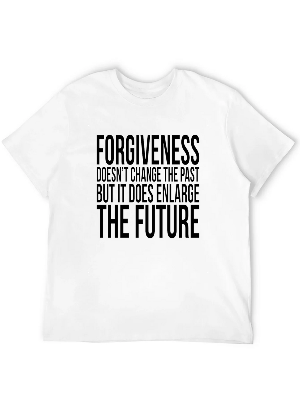 Forgiveness Enlarges The Future Black T-Shirt
